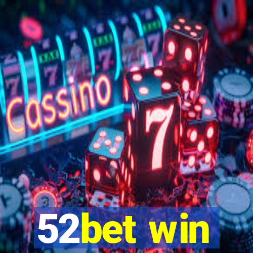 52bet win